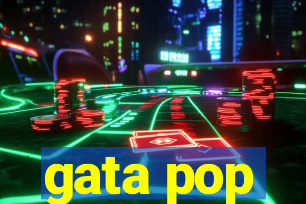 gata pop
